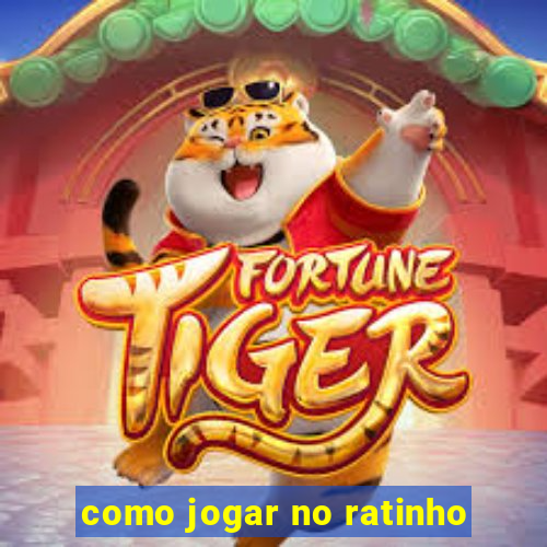 como jogar no ratinho